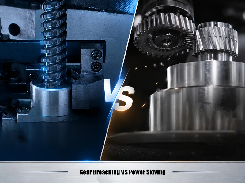 Gear Broaching vs Power Skiving for Internal Gears: Cost & Precision Analysis